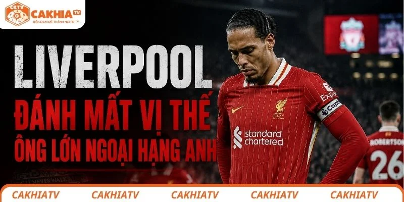 Liverpool Khủng Hoảng Toàn Diện, Arne Slot Đối Diện Nguy Cơ Bị Sa Thải 1 Liverpool dần đánh mất vị thế của mình tại Premier League
